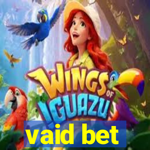 vaid bet